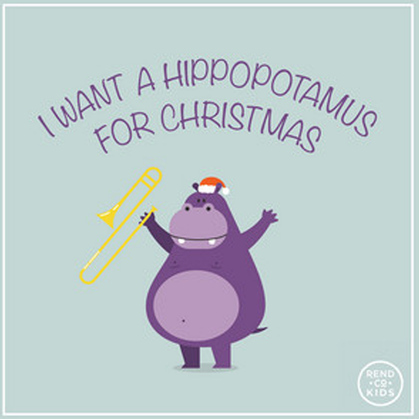 RGB Sequences - Rend Co. Kids - I Want A Hippopotamus for Christmas
