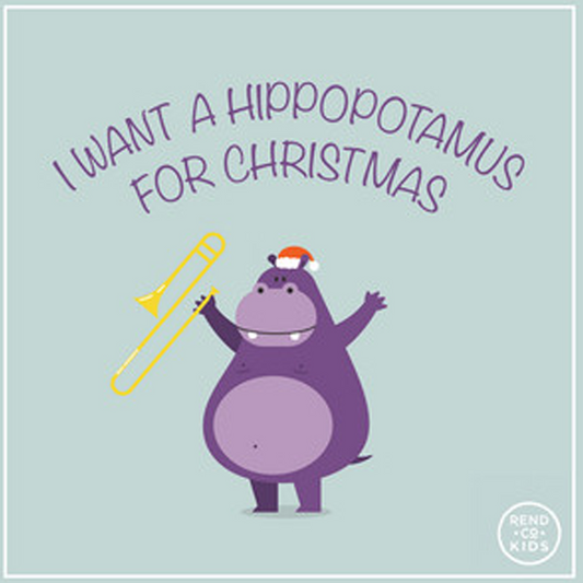 RGB Sequences - Rend Co. Kids - I Want A Hippopotamus for Christmas