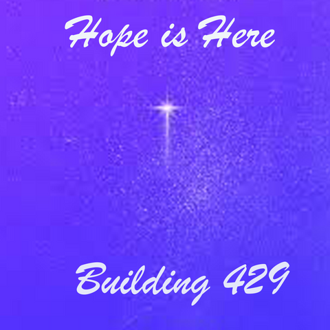 Hope is Here - Building 429